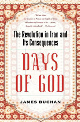 Days of God: The Revolution in Iran and Its Consequences