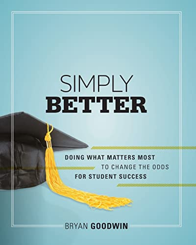 Simply Better: Doing What Matters Most to Change the Odds for Student