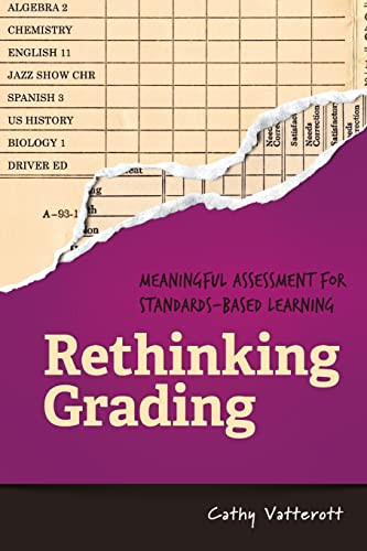 Rethinking Grading: Meaningful Assessment for Standards-Based