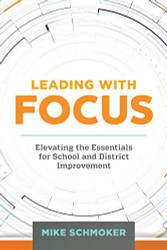Leading with Focus: Elevating the Essentials for School and District