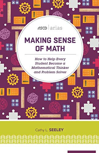 Making Sense of Math: How to Help Every Student Become a Mathematical
