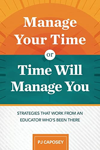 Manage Your Time or Time Will Manage You