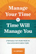 Manage Your Time or Time Will Manage You