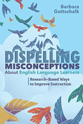 Dispelling Misconceptions About English Language Learners