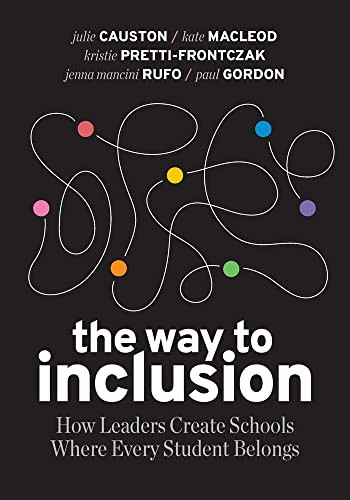 Way to Inclusion: How Leaders Create Schools Where Every Student