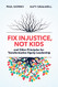 Fix Injustice Not Kids and Other Principles for Transformative Equity