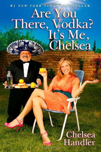 Are You There Vodka? It's Me Chelsea
