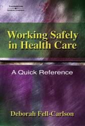 Working Safely in Health Care: A Quick Reference