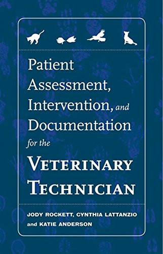 Patient Assessment Intervention and Documentation for the Veterinary