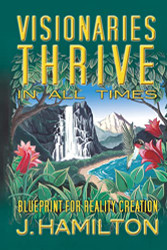 Visionaries Thrive In All Times