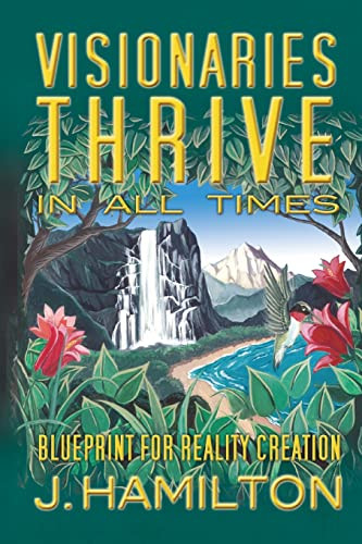 Visionaries Thrive In All Times