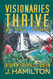 Visionaries Thrive In All Times