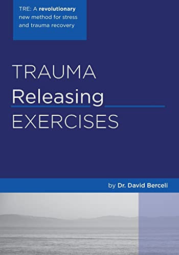 Trauma Releasing Exercises