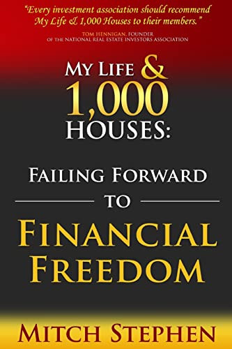 My Life & 1000 Houses: Failing Forward to Financial Freedom