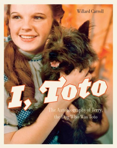 I Toto: The Autobiography of Terry the Dog Who Was Toto