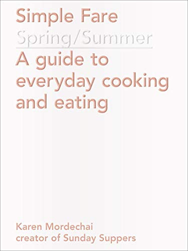 Simple Fare: Spring and Summer