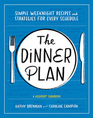 Dinner Plan: Simple Weeknight Recipes and Strategies for Every