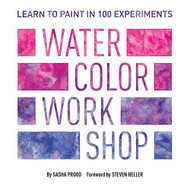 Everyday Watercolor: Learn to Paint Watercolor in 30 Days [Book]