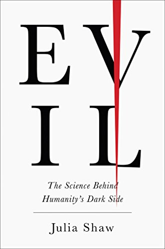 Evil: The Science Behind Humanity's Dark Side