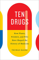 Ten Drugs: How Plants Powders and Pills Have Shaped the History