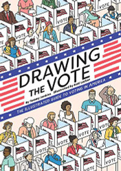 Drawing the Vote: An Illustrated Guide to Voting in America