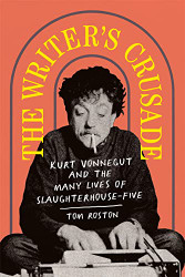 Writer's Crusade: Kurt Vonnegut and the Many Lives
