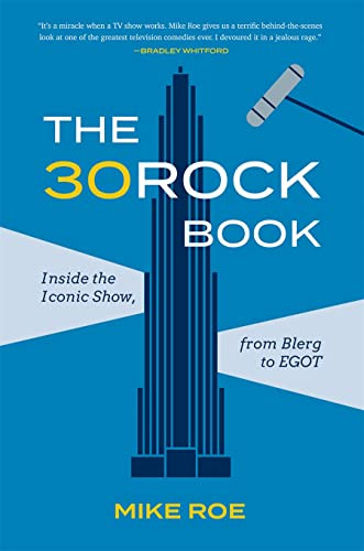 30 Rock Book: Inside the Iconic Show from Blerg to EGOT