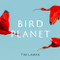Bird Planet: A Photographic Journey