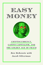 Easy Money: Cryptocurrency Casino Capitalism and the Golden Age