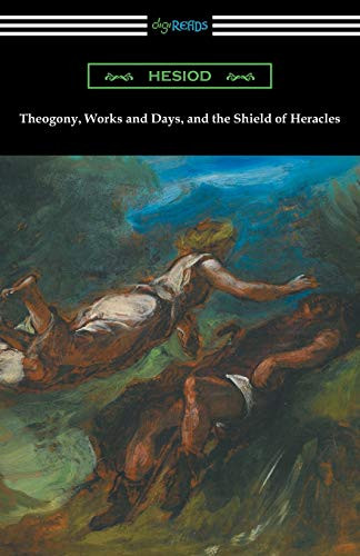 Theogony Works and Days and the Shield of Heracles - translated by