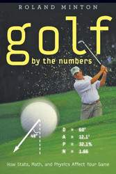 Golf by the Numbers: How Stats Math and Physics Affect Your Game