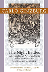 Night Battles: Witchcraft and Agrarian Cults in the Sixteenth