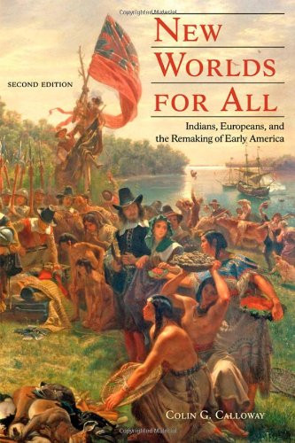New Worlds for All: Indians Europeans and the Remaking of Early