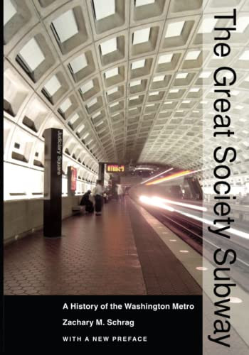 Great Society Subway: A History of the Washington Metro