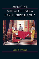 Medicine and Health Care in Early Christianity