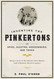 Inventing the Pinkertons; or Spies Sleuths Mercenaries and Thugs