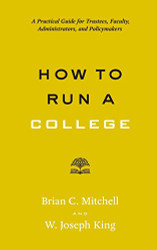 How to Run a College: A Practical Guide for Trustees Faculty