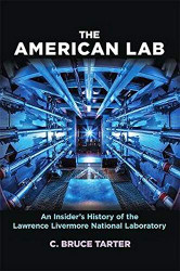 American Lab: An Insider's History of the Lawrence Livermore