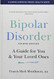 Bipolar Disorder: A Guide for You and Your Loved Ones