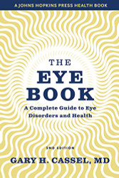 Eye Book: A Complete Guide to Eye Disorders and Health