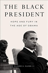 Black President: Hope and Fury in the Age of Obama