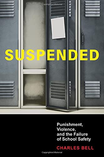 Suspended: Punishment Violence and the Failure of School Safety