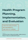 Health Program Planning Implementation and Evaluation