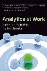 Analytics at Work: Smarter Decisions Better Results