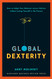 Global Dexterity: How to Adapt Your Behavior Across Cultures without