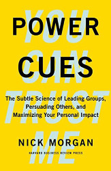 Power Cues: The Subtle Science of Leading Groups Persuading Others
