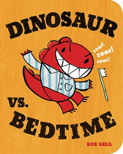 Dinosaur vs. Bedtime (A Dinosaur vs. Book 1)