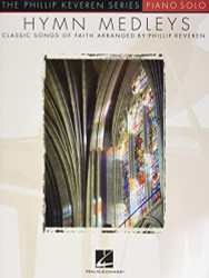 Hymn Medleys: Classic Songs of Faith - Piano Solo