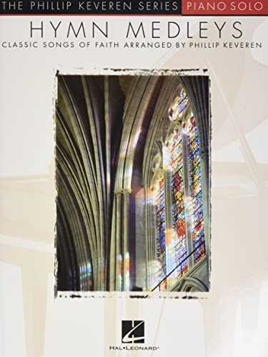 Hymn Medleys: Classic Songs of Faith - Piano Solo