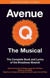 Avenue Q: The Libretto (Applause Libretto Library)